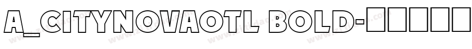 a_CityNovaOtl Bold字体转换